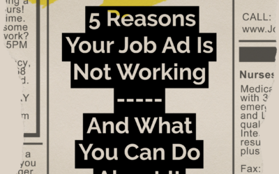 5 Reasons Your Job Ad Is Not Working — And What You Can Do About It